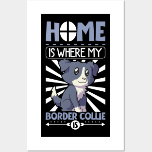 Home is where my Border Collie is - Border Collie Posters and Art